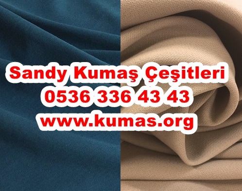 SANDY KUMAŞ FİYATLARI,SANDY KUMAŞ SATAN YERLER,SANDY KUMAŞ SATAN KİŞİLER,SANDY KUMAŞ TOPTAN FİYATI,SANDY KUMAŞ METRE FİYATI,SANDY KUMAŞ KİLO FİYATI,UCUZ SANDY KUMAŞ,